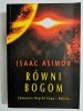 RÓWNI BOGOM - Isaac Asimov 2012
